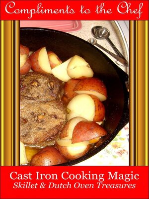 cover image of Cast Iron Cooking Magic--Treasures from the Skillet & Dutch Oven
